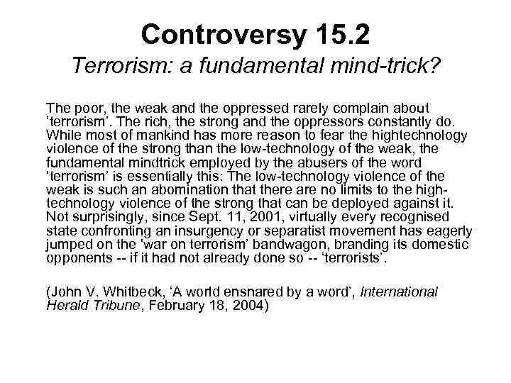 Controversy 15. 2 Terrorism: a fundamental mind-trick? The poor, the weak and the oppressed