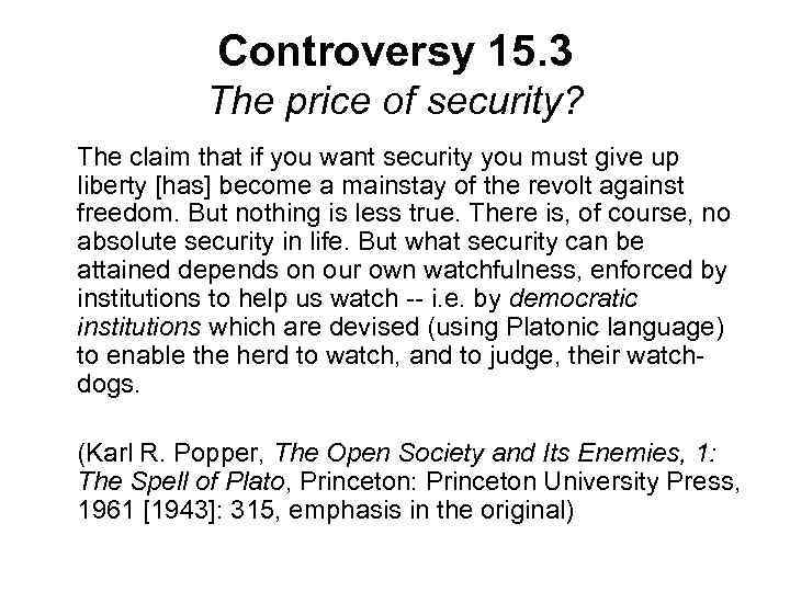 Controversy 15. 3 The price of security? The claim that if you want security