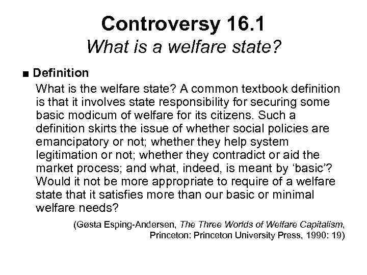 Controversy 16. 1 What is a welfare state? ■ Definition What is the welfare