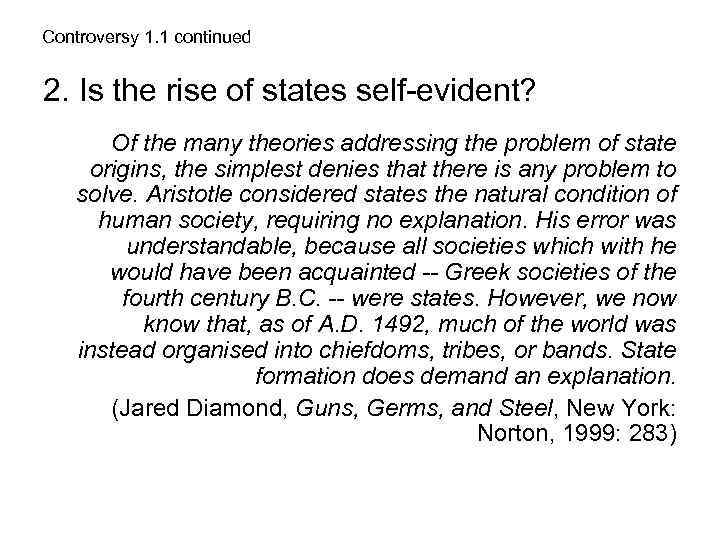 Controversy 1. 1 continued 2. Is the rise of states self-evident? Of the many
