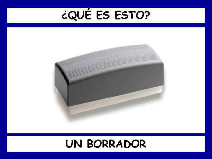 ¿QUÉ ES ESTO? UN BORRADOR 