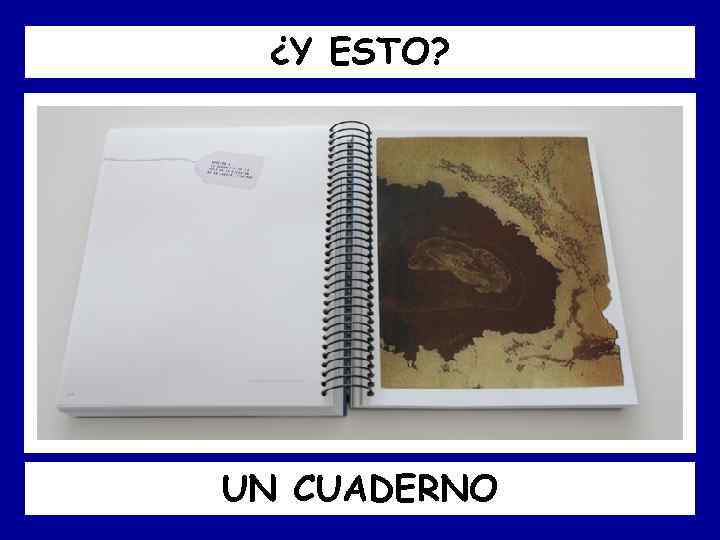 ¿Y ESTO? UN CUADERNO 