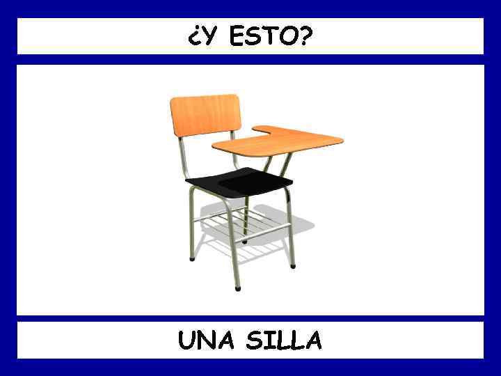 ¿Y ESTO? UNA SILLA 