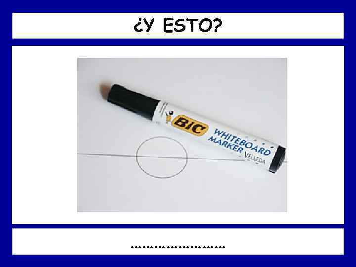 ¿Y ESTO? ………… 