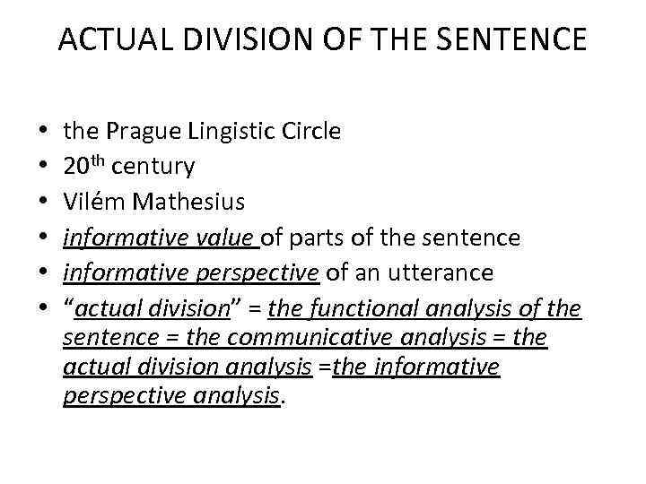 ACTUAL DIVISION OF THE SENTENCE • • • the Prague Lingistic Circle 20 th