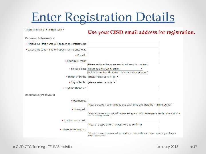 Enter Registration Details Use your CISD email address for registration. CISD CTC Training -