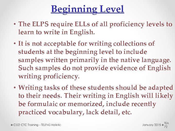 Beginning Level • The ELPS require ELLs of all proficiency levels to learn to