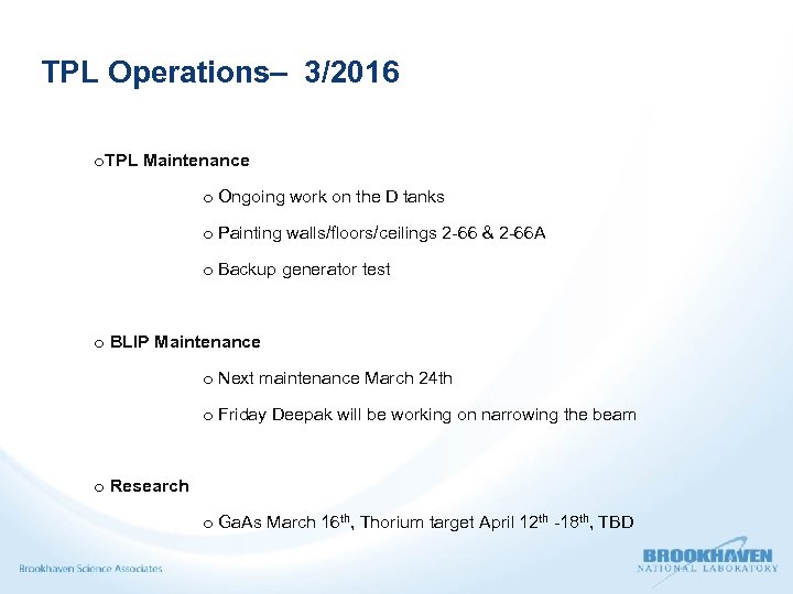 TPL Operations– 3/2016 o. TPL Maintenance o Ongoing work on the D tanks o