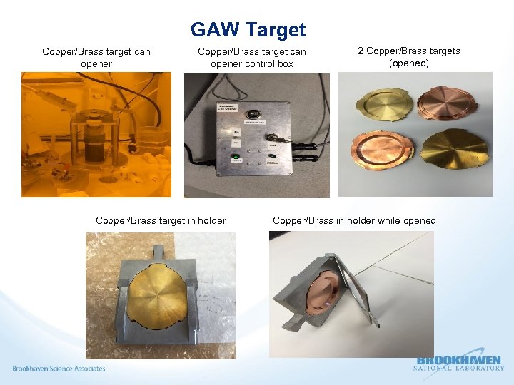 GAW Target Copper/Brass target can opener control box 2 Copper/Brass targets (opened) . Copper/Brass