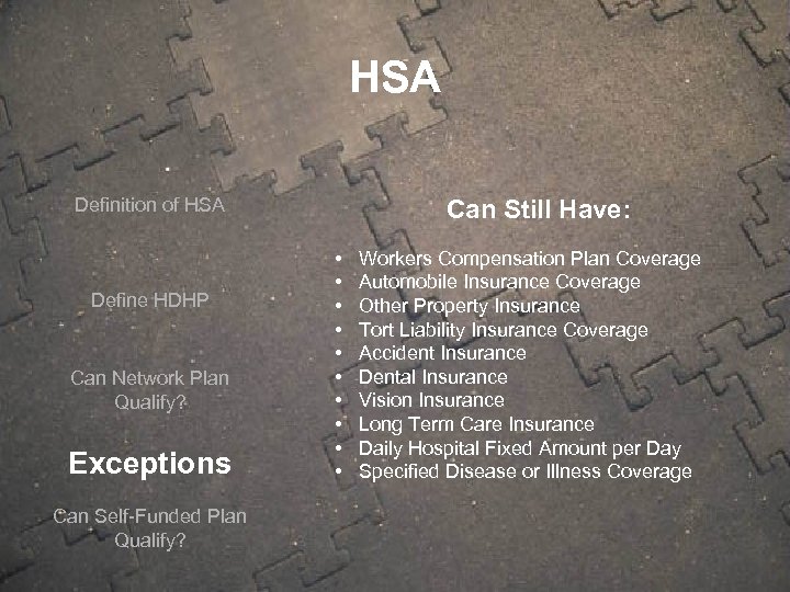 HSA Definition of HSA Define HDHP Can Network Plan Qualify? Exceptions Can Self-Funded Plan