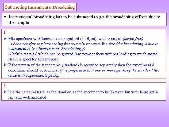 Subtracting Instrumental Broadening § Instrumental broadening has to be subtracted to get the broadening