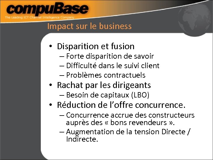 Impact sur le business • Disparition et fusion – Forte disparition de savoir –