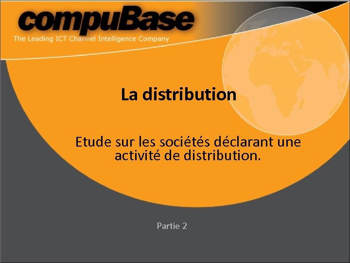 La distribution Etude sur les sociétés déclarant une activité de distribution. Partie 2 