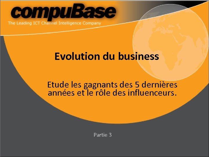 Evolution du business Etude les gagnants des 5 dernières années et le rôle des