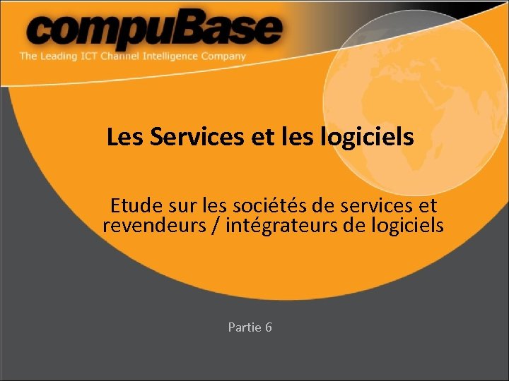 Les Services et les logiciels Etude sur les sociétés de services et revendeurs /