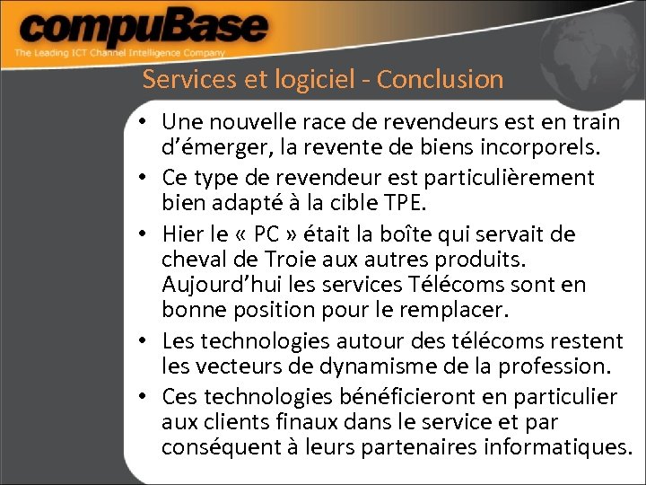 Services et logiciel - Conclusion • Une nouvelle race de revendeurs est en train