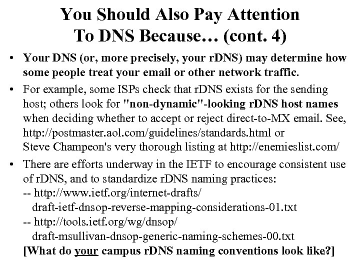 You Should Also Pay Attention To DNS Because… (cont. 4) • Your DNS (or,