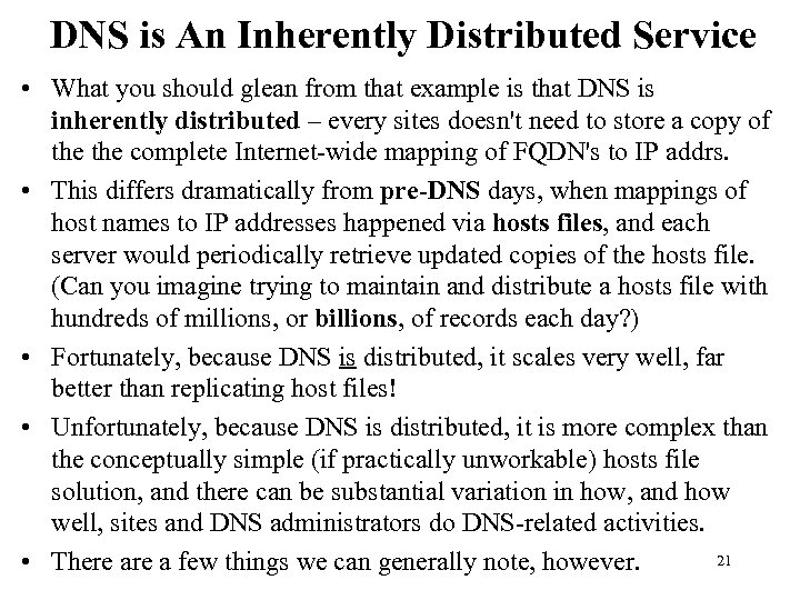 DNS is An Inherently Distributed Service • What you should glean from that example