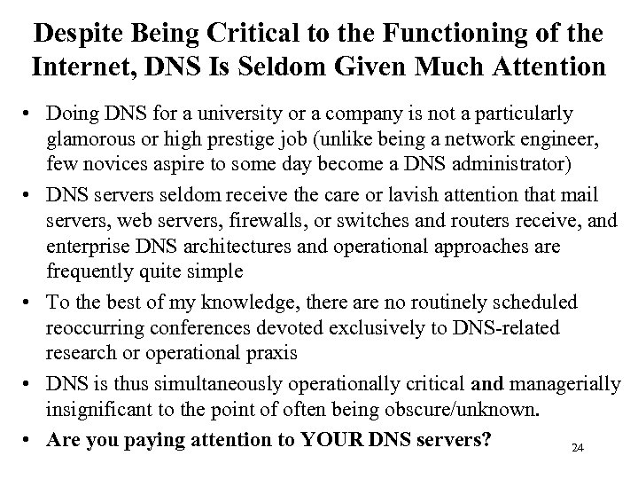 Despite Being Critical to the Functioning of the Internet, DNS Is Seldom Given Much