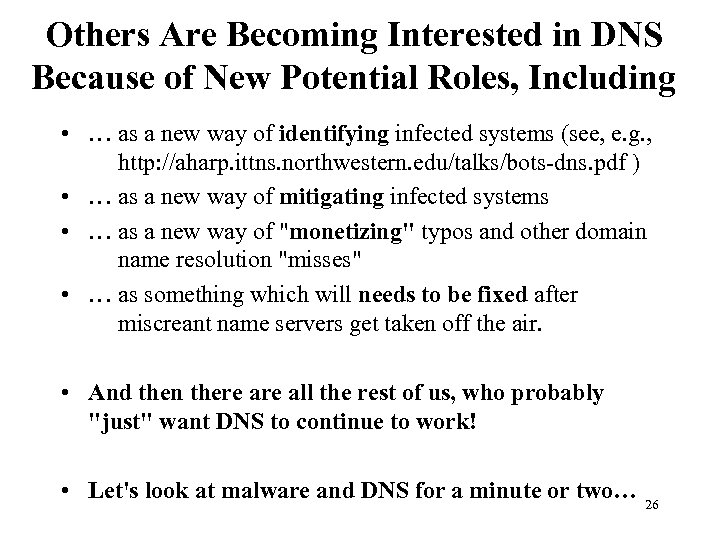 Others Are Becoming Interested in DNS Because of New Potential Roles, Including • …