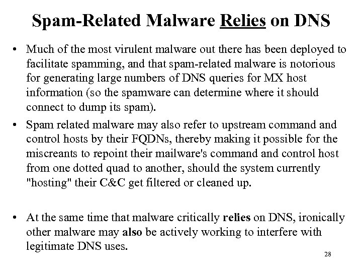 Spam-Related Malware Relies on DNS • Much of the most virulent malware out there