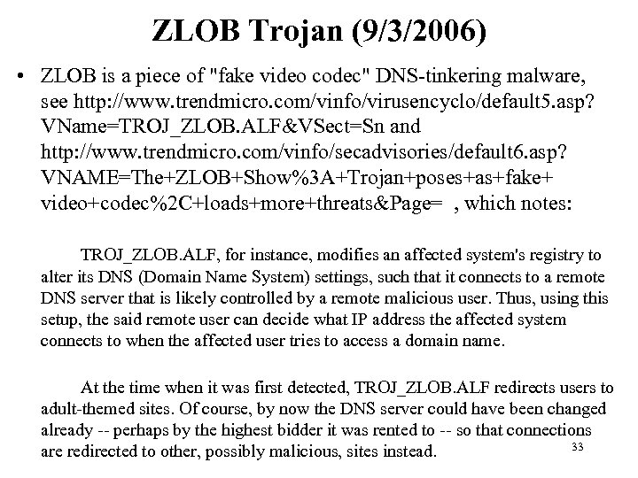 ZLOB Trojan (9/3/2006) • ZLOB is a piece of 