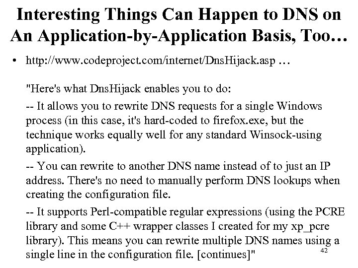 Interesting Things Can Happen to DNS on An Application-by-Application Basis, Too… • http: //www.