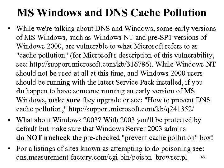 MS Windows and DNS Cache Pollution • While we're talking about DNS and Windows,