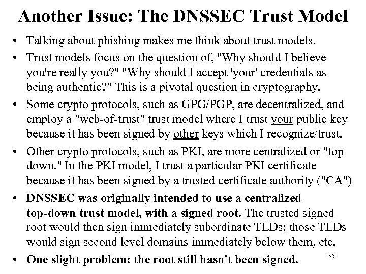 Another Issue: The DNSSEC Trust Model • Talking about phishing makes me think about