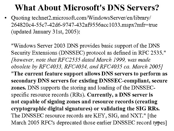 What About Microsoft's DNS Servers? • Quoting technet 2. microsoft. com/Windows. Server/en/library/ 264820 c