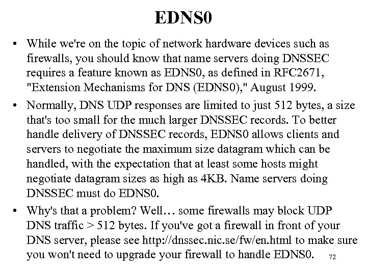 EDNS 0 • While we're on the topic of network hardware devices such as