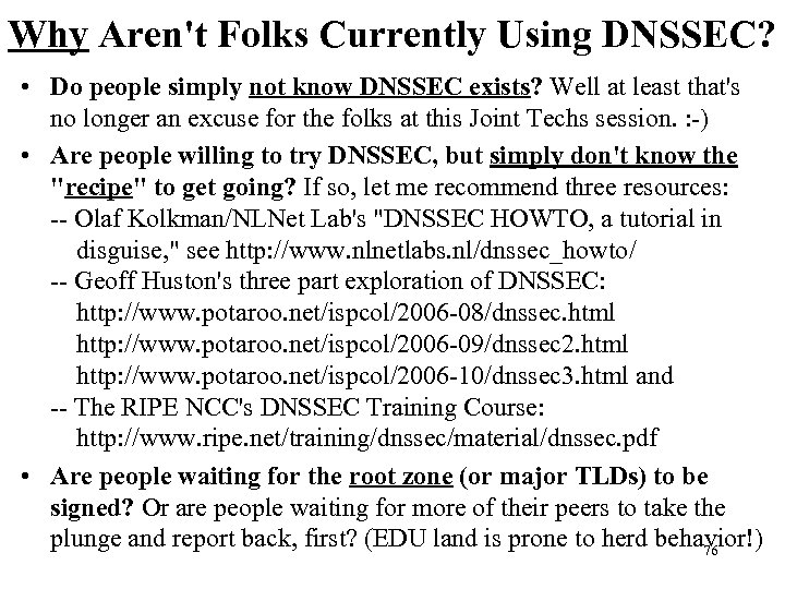 Why Aren't Folks Currently Using DNSSEC? • Do people simply not know DNSSEC exists?