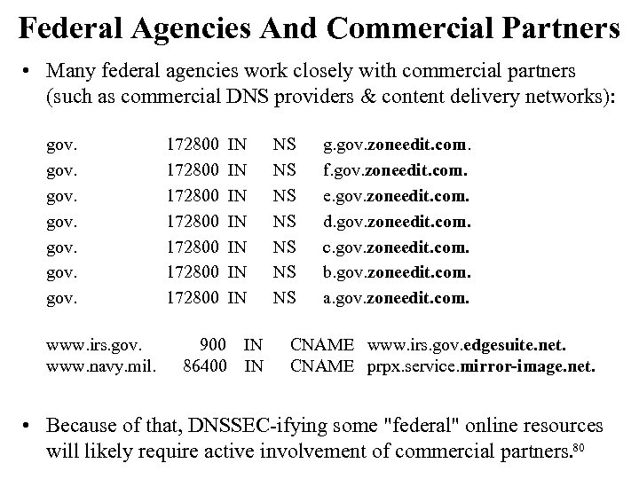 Federal Agencies And Commercial Partners • Many federal agencies work closely with commercial partners