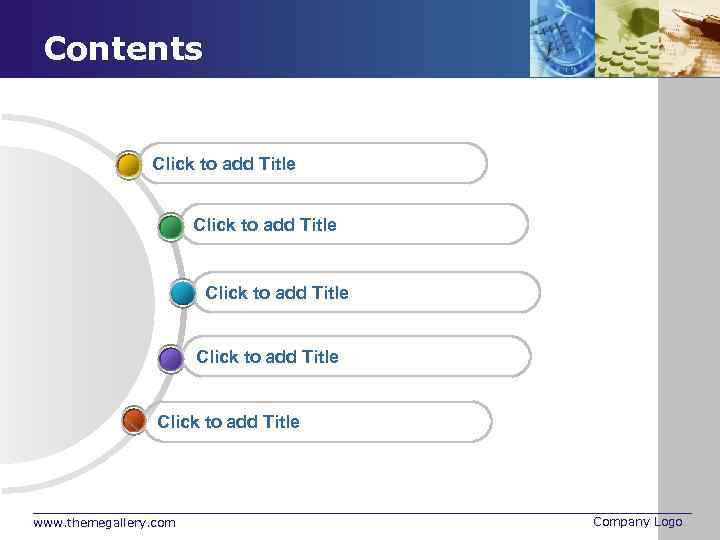 Contents Click to add Title Click to add Title www. themegallery. com Company Logo