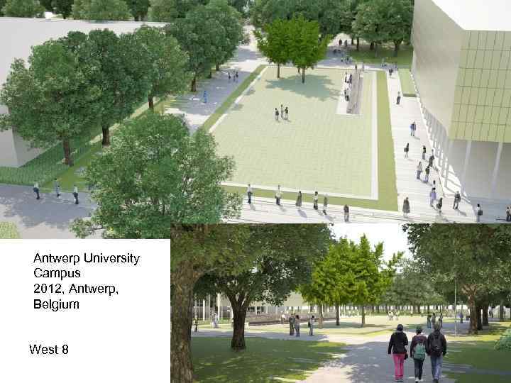 Antwerp University Campus 2012, Antwerp, Belgium West 8 