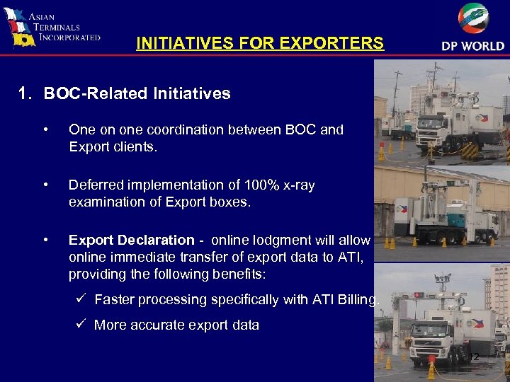 INITIATIVES FOR EXPORTERS 1. BOC-Related Initiatives • One on one coordination between BOC and