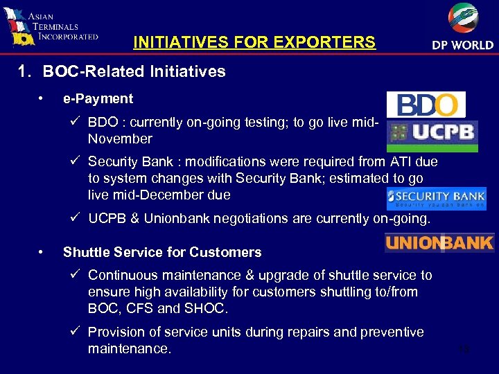 INITIATIVES FOR EXPORTERS 1. BOC-Related Initiatives • e-Payment ü BDO : currently on-going testing;