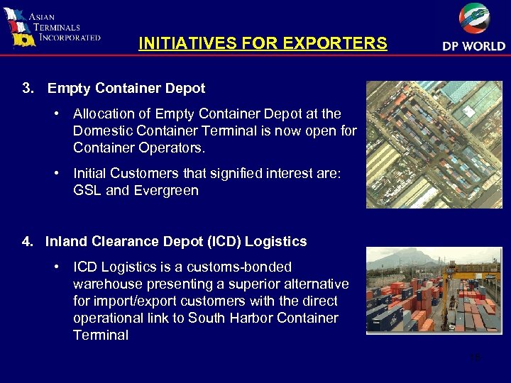 INITIATIVES FOR EXPORTERS 3. Empty Container Depot • Allocation of Empty Container Depot at