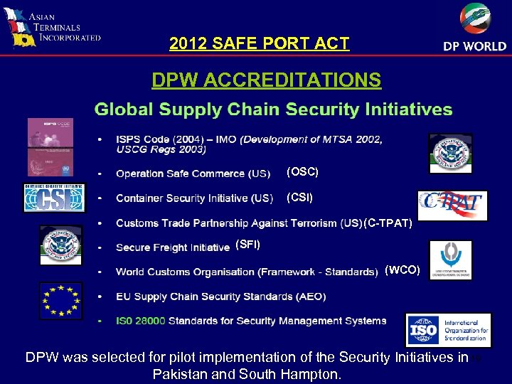 2012 SAFE PORT ACT DPW ACCREDITATIONS (OSC) (CSI) (C-TPAT) (SFI) (WCO) DPW was selected