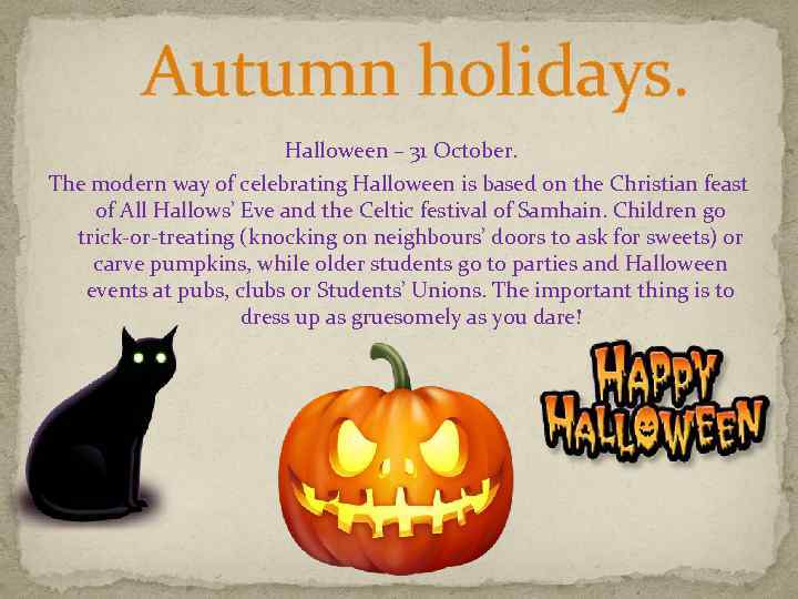  Autumn holidays. Halloween – 31 October. The modern way of celebrating Halloween is