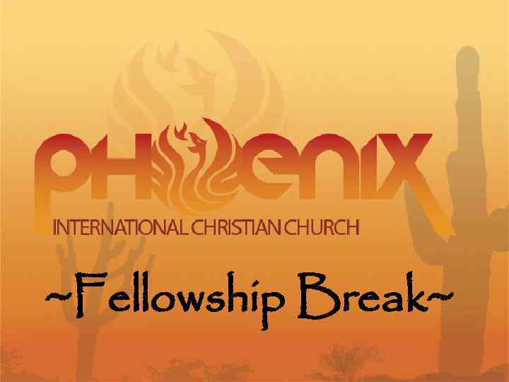~Fellowship Break~ 