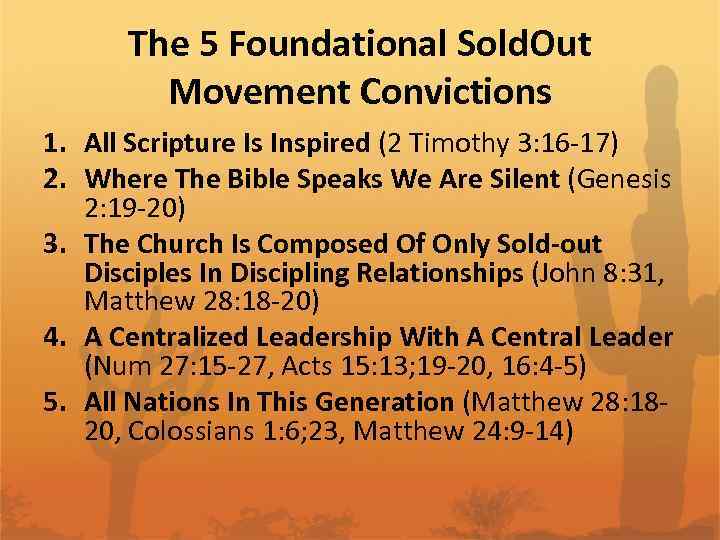 The 5 Foundational Sold. Out Movement Convictions 1. All Scripture Is Inspired (2 Timothy