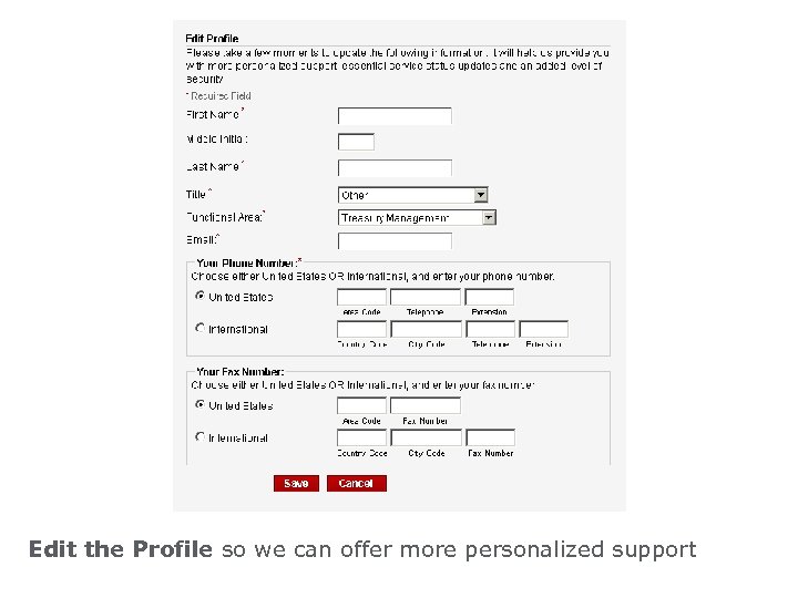 Edit the Profile so we can offer more personalized support 