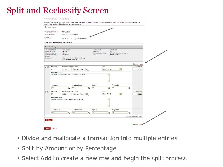 Split and Reclassify Screen § Divide and reallocate a transaction into multiple entries §