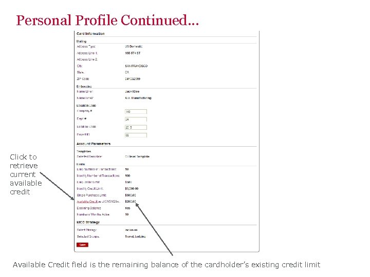 Personal Profile Continued… Click to retrieve current available credit Available Credit field is the