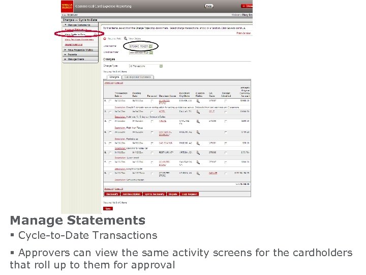 Manage Statements § Cycle-to-Date Transactions § Approvers can view the same activity screens for