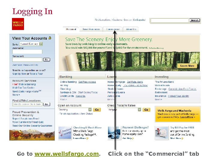 Logging In Go to www. wellsfargo. com. Click on the “Commercial” tab 