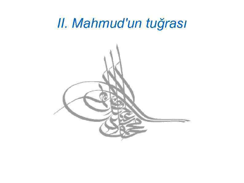 II. Mahmud'un tuğrası 