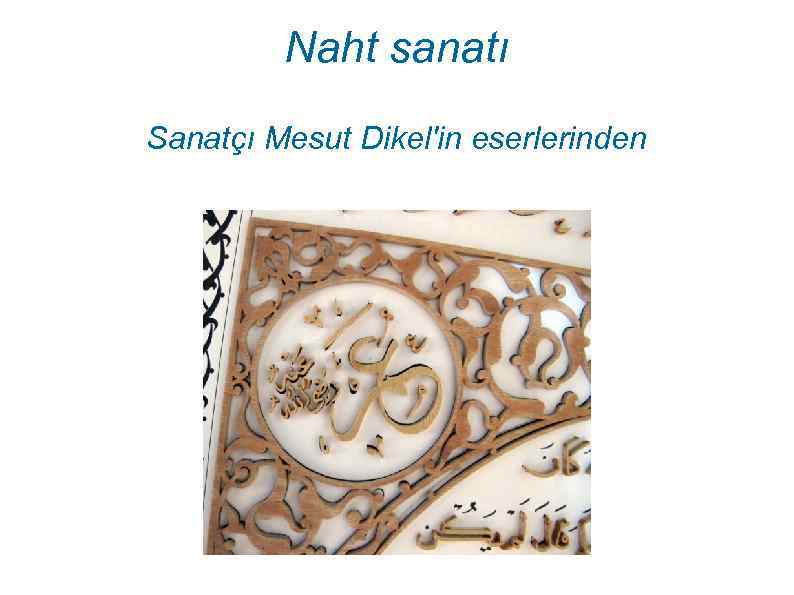 Naht sanatı Sanatçı Mesut Dikel'in eserlerinden 
