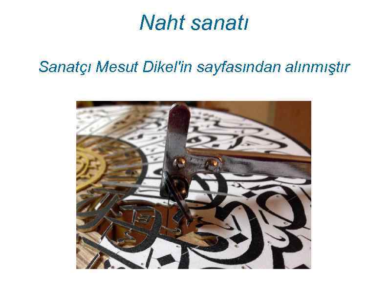Naht sanatı Sanatçı Mesut Dikel'in sayfasından alınmıştır 